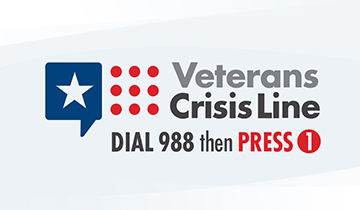 Veterans Crisis Line - DIAL 988 then PRESS 1 